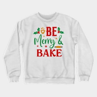 Be merry and bake; Christmas; kitchen; baking; bake; baker; cook; cooking; Xmas; Merry Christmas; cute; funny; humor; Christmas pun; cooking utensils; kitchen; mistletoe Crewneck Sweatshirt